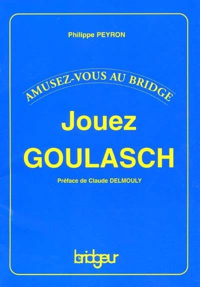 Amusez-vous au bridge : jouez goulasch