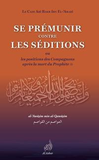 Se prémunir contre les séditions ou Les positions des compagnons après la mort du Prophète. Al awasim minal-qawasim