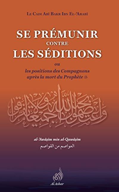 Se prémunir contre les séditions ou Les positions des compagnons après la mort du Prophète. Al awasim minal-qawasim