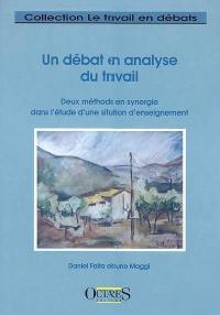 Un débat en analyse du travail : deux méthodes en synergie dans l'étude d'une situation d'enseignement