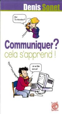 Communiquer ? Cela s'apprend !