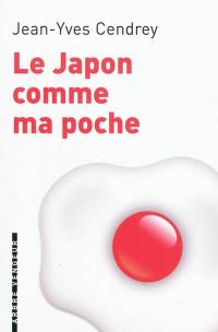 Le Japon comme ma poche : un guide pour revenir de tout sans bouger de chez soi