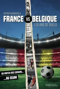 Belgique vs France : 120 ans du duels