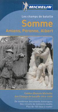 Somme : Amiens, Péronne, Albert : les champs de bataille