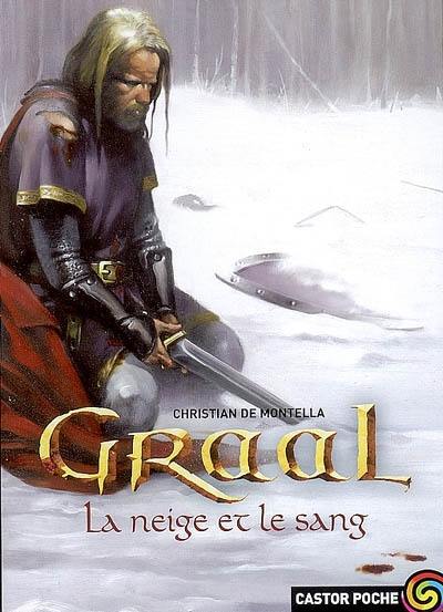 Graal. Vol. 2. La neige et le sang