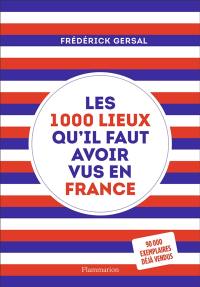 Les 1.000 lieux qu'il faut avoir vus en France