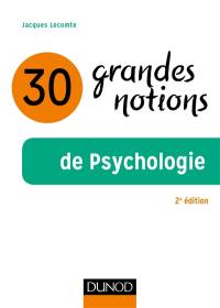 30 grandes notions de psychologie