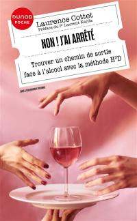 Non ! J'ai arrêté : trouver un chemin de sortie face à l'alcool avec la méthode H3D