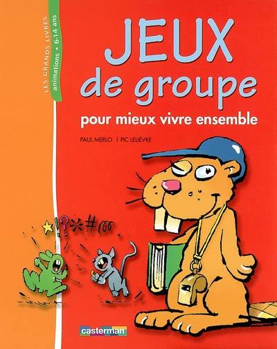 Jeux de groupe : pour mieux vivre ensemble