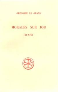 Morales sur Job : sixième partie. Vol. 2. Livres XI-XIV