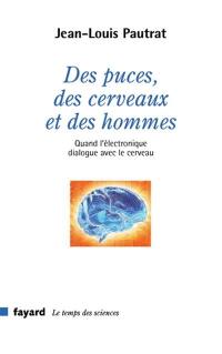 Des puces, des cerveaux et des hommes : quand l'électronique dialogue avec le cerveau