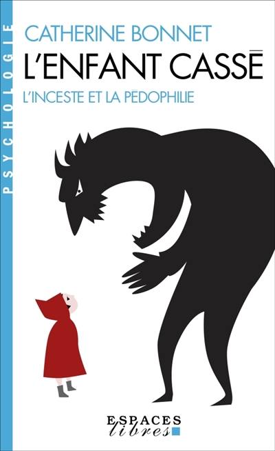 L'enfant cassé : l'inceste et la pédophilie