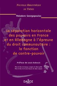 La séparation horizontale des pouvoirs en France et en Allemagne à l'épreuve du droit communautaire : la fonction du contre-pouvoir