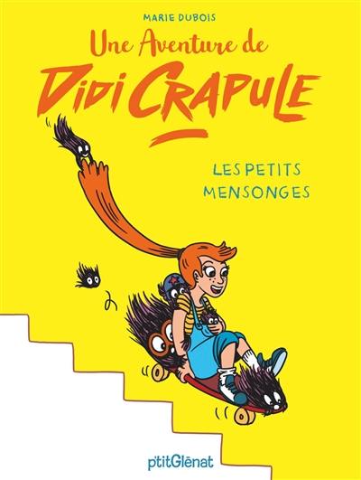 Une aventure de Didi Crapule. Les petits mensonges