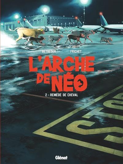 L'arche de Néo. Vol. 2. Remède de cheval