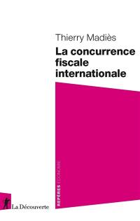 La concurrence fiscale internationale