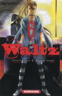 Waltz : courage, détermination, confrontation. Vol. 6