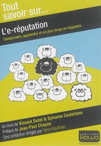 L'e-réputation : comprendre, apprendre et ne plus (trop) en dépendre