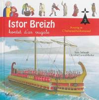 Istor Breizh : kontet d'ar vugale. Vol. 3. Arvorig ar C'halianed-ha-Romaned