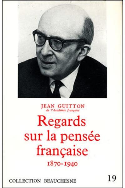 Regards sur la pensée française : 1870-1940. Leçons de captivité