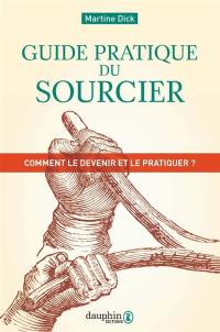 Guide pratique du sourcier : comment le devenir et pratiquer ?