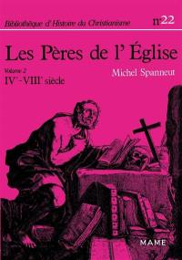 Les Pères de l'Eglise. Vol. 2. Du IVe au VIIIe siècle