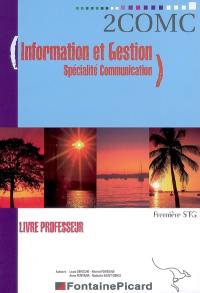 Information et gestion, spécialité communication, première STG : livre professeur