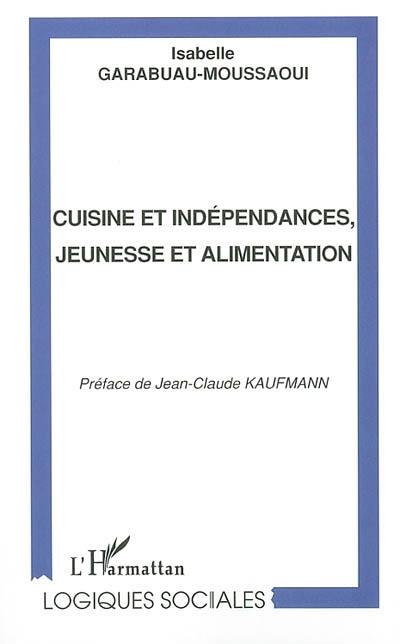 Cuisine et indépendances, jeunesse et alimentation