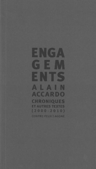 Engagements : chroniques & autres textes (2000-2010)