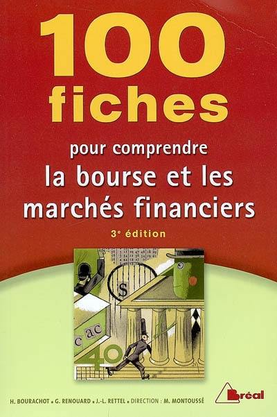 100 fiches pour comprendre la Bourse et les marchés financiers