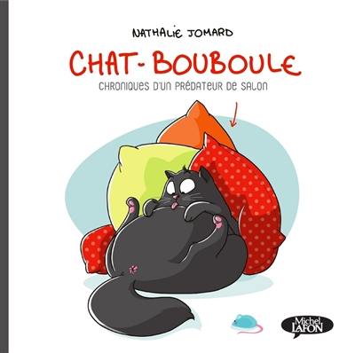 Chat-Bouboule. Chroniques d'un prédateur de salon