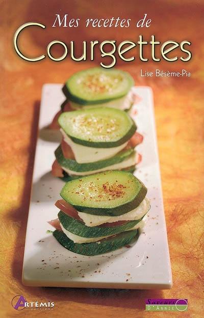 Mes recettes de courgettes