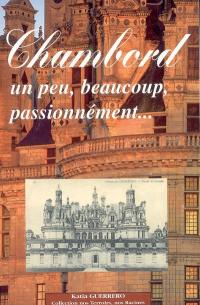 Chambord : un peu, beaucoup, passionnément...