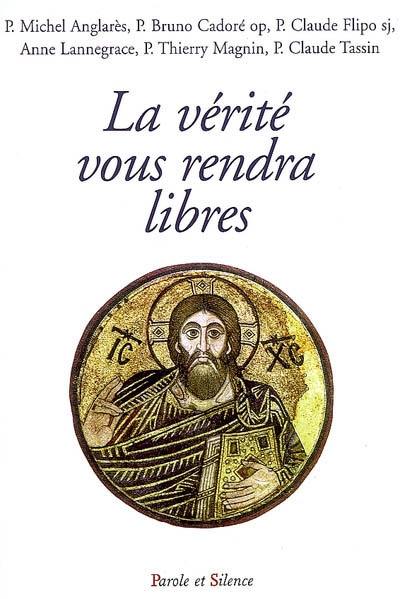 La vérité vous rendra libres : conférences de carême de Notre-Dame de Pentecôte, diocèse de Nanterre