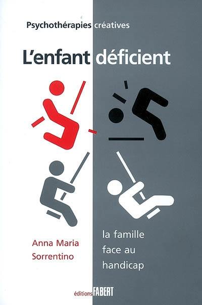 L'enfant déficient : la famille face au handicap