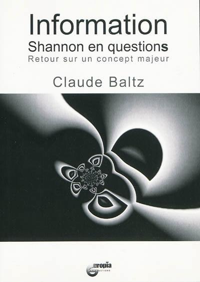 Information : Shannon en questions : retour sur un concept majeur