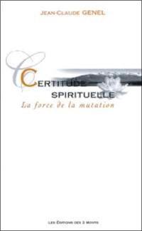 Certitude spirituelle : la force de la mutation