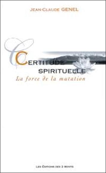 Certitude spirituelle : la force de la mutation