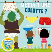 Et si on mettait une culotte ?