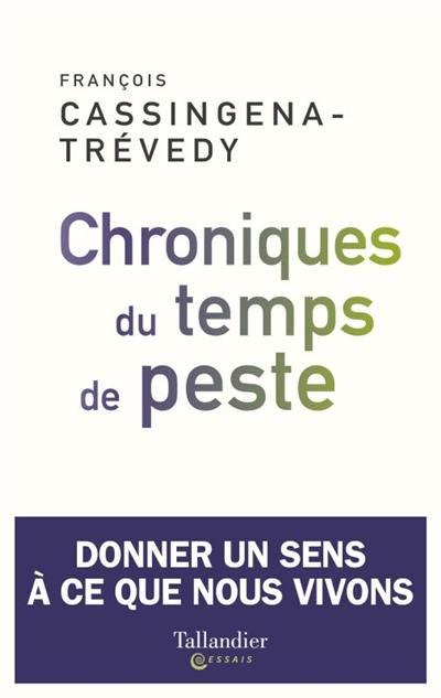 Chroniques du temps de peste : donner un sens à ce que nous vivons