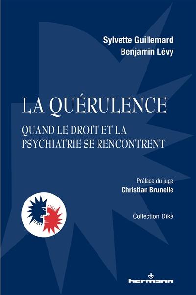 La quérulence : quand le droit et la psychiatrie se rencontrent