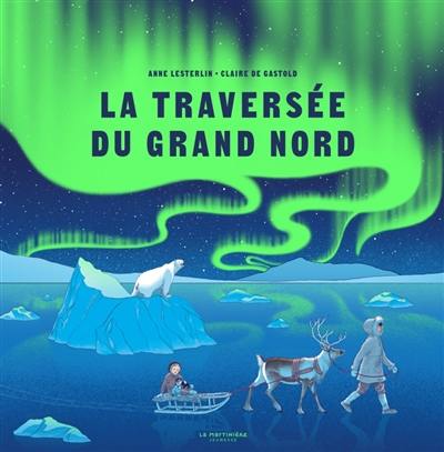 La traversée du Grand Nord