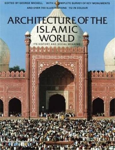 Architecture of the Islamic World (Paperback)