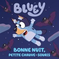 Bluey. Bonne nuit, petite chauve-souris