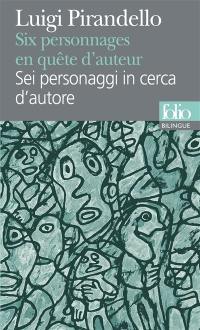 Six personnages en quête d'auteur. Sei personaggi in cerca d'autore