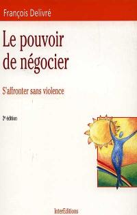 Le pouvoir de négocier : s'affronter sans violence