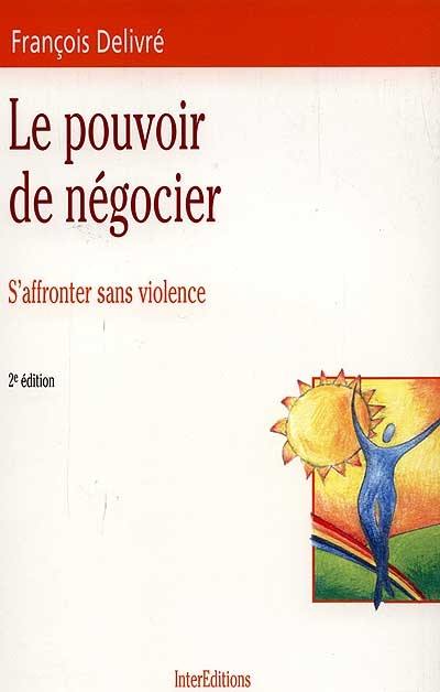 Le pouvoir de négocier : s'affronter sans violence