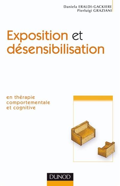 Exposition et désensibilisation : en thérapie comportementale et cognitive