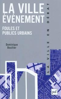 La ville-événement : foules et publics urbains