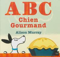 Abc, chien gourmand !